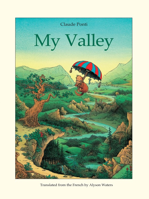 Title details for My Valley by Claude Ponti - Available